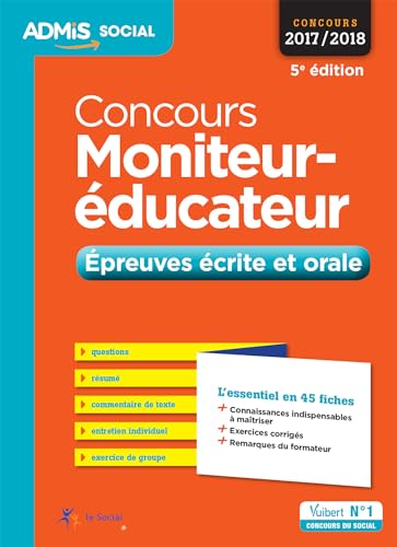 9782311203578: Concours Moniteur-ducateur - preuves crite et orale - L'essentiel en 45 fiches: Concours 2017-2018