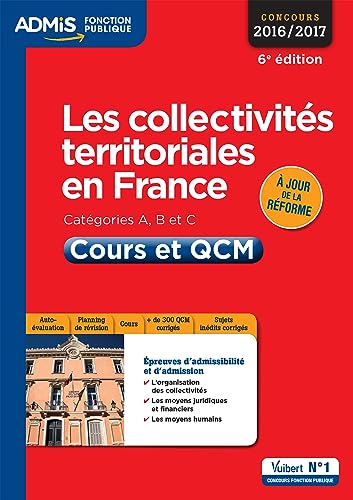 9782311203875: Les collectivits territoriales en France - Catgories A, B et C - Cours et QCM: Concours 2016-2017 -  jour de la rforme