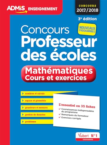 Stock image for Concours Professeur Des coles : Mathmatiques, Cours Et Exercices : Concours 2017-2018, Nouveaux Pr for sale by RECYCLIVRE
