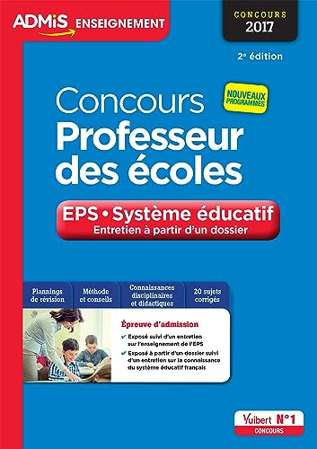 9782311204421: Concours Professeur des coles - Entretien  partir d'un dossier - EPS et Systme ducatif - Concours 2017 - Nouveaux programmes