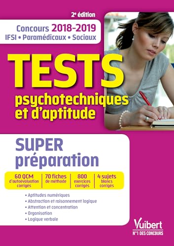 9782311204681: Tests psychotechniques et d'aptitude - Avec 10 tutos offerts - Super prparation- Concours IFSI - Paramdicaux - Sociaux 2018-2019