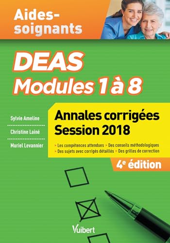 Stock image for DEAS Modules 1  8 Annales corriges Session 2018 : Comptences attendues - Conseils mthologiques - Sujets avec corrigs dtaills for sale by Ammareal