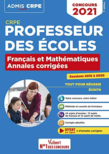 Beispielbild fr CRPE - Concours Professeur des coles - Franais et Mathmatiques - Les Annales corriges - Sessions 2015  2020: Admissibilit 2021 zum Verkauf von Ammareal