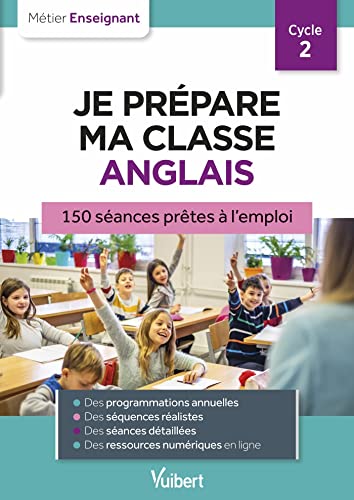 Stock image for Professeur des coles - Je prpare ma classe d'anglais CP, CE1, CE2: 150 sances prtes  l'emploi pour le cycle 2 for sale by Librairie A LA PAGE