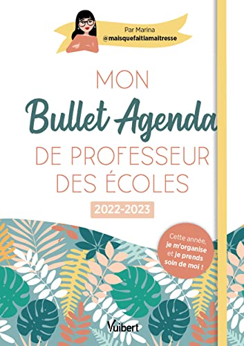 Imagen de archivo de Mon Bullet Agenda de professeur des coles 2022/2023: Cette anne je m'organise et je prends soin de moi ! a la venta por Ammareal