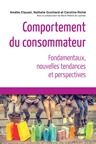 Stock image for Comportement du consommateur: Fondamentaux, nouvelles tendances et perspectives for sale by Books Unplugged