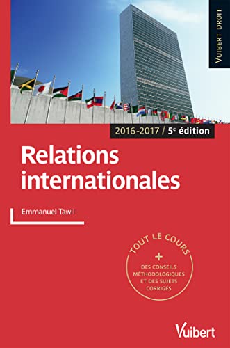 Beispielbild fr Relations internationales - Tout le cours, des conseils mthodologiques et des sujets corrigs - 2016-2017 zum Verkauf von Le Monde de Kamlia