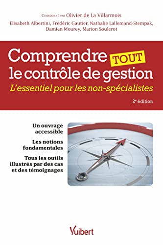 Stock image for Comprendre tout le contrle de gestion: L'essentiel pour les non-spcialistes [Broch] Albertini, Elisabeth; Gautier, Frdric; Mourey, Damien; Soulerot, Marion; Lallemand-Stempak, Nathalie et de La Villarmois, Olivier for sale by BIBLIO-NET