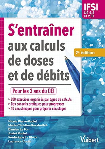 Beispielbild fr S'entraîner aux calculs de doses et de d bits - IFSI UE 4.4 et 2.11: Pour les 3 ans du DEI (semestres 1, 2, 3, 4 et 5) zum Verkauf von WorldofBooks