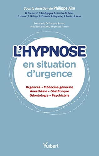 Beispielbild fr L'hypnose en situation d'urgence: Urgences - Mdecine gnrale - Anesthsie - Obsttrique - Odontologie - Psychiatrie zum Verkauf von Gallix