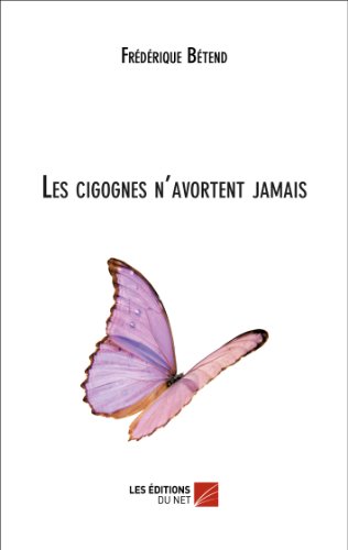 Stock image for Les cigognes n'avortent jamais for sale by medimops