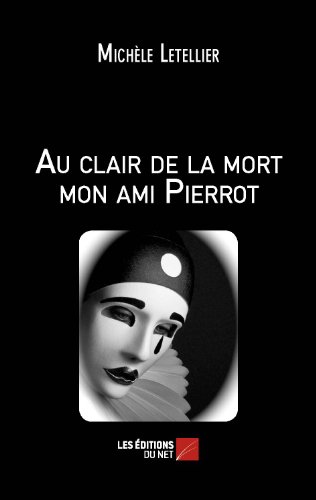 Stock image for Au clair de la mort mon ami Pierrot for sale by Revaluation Books