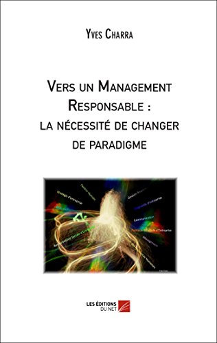 9782312023175: Vers un Management Responsable : la ncessit de changer de paradigme
