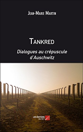 Imagen de archivo de Tankred. Dialogues au crpuscule d'Auschwitz a la venta por medimops