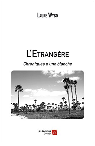 Stock image for L'trangre, Chroniques d'une Blanche for sale by medimops