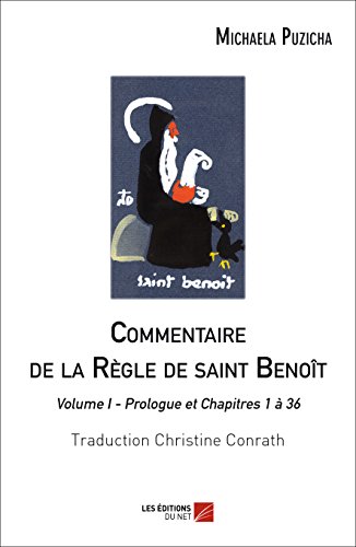 Stock image for Commentaire de la Rgle de saint Benot: Volume I - Prologue et Chapitres 1  36 (French Edition) for sale by GF Books, Inc.