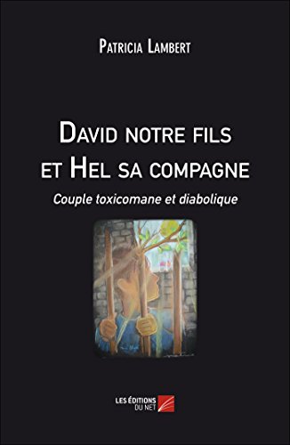 Stock image for David Notre Fils et Hel Sa Compagne, Couple Toxicomane et Diabolique for sale by medimops