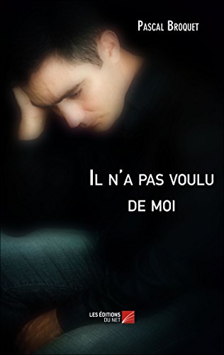 Beispielbild fr Il n'a pas voulu de moi (French Edition) zum Verkauf von GF Books, Inc.