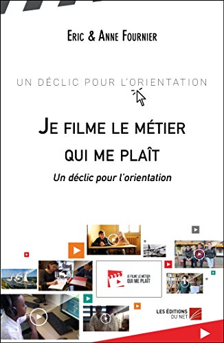 Stock image for Je filme le mtier qui me plat: Un dclic pour l?orientation (French Edition) for sale by GF Books, Inc.