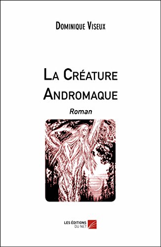 9782312052410: La Crature Andromaque: Roman