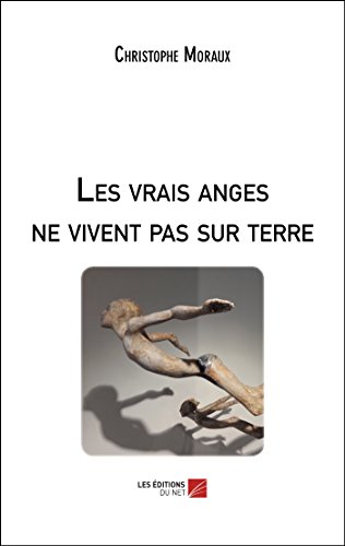 Beispielbild fr Les vrais anges ne vivent pas sur terre (French Edition) zum Verkauf von Books Unplugged