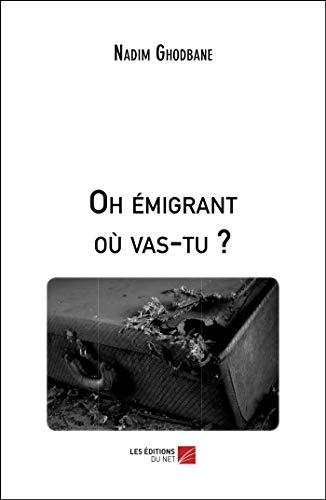 Stock image for Oh migrant o vas-tu ? (French Edition) for sale by GF Books, Inc.