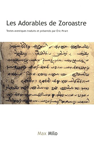 9782315001323: Les Adorables de Zoroastre: Textes avestiques traduits et prsents par Eric Pirart