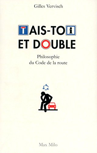 9782315002870: Tais-toi et double: Philosophie du Code de la route