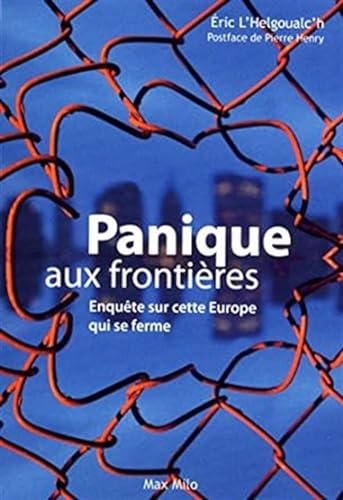 Beispielbild fr Panique aux frontires enqute sur cette Europe qui se ferme zum Verkauf von Ammareal