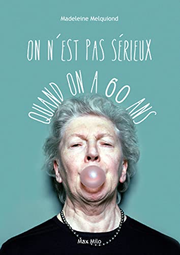 Stock image for On n'est pas srieux quand on a 60 ans for sale by Ammareal