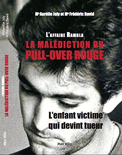 Stock image for L'affaire rambla : la malediction du pull-over rouge, l'enfant victime qui devint tueur for sale by LiLi - La Libert des Livres