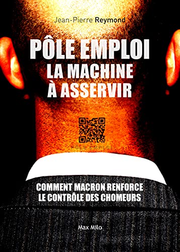 Stock image for POLE EMPLOI, LA MACHINE A ASSERVIR for sale by medimops
