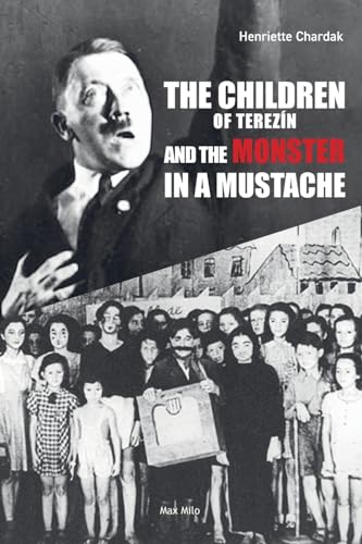 Stock image for The Children of Terezin and the Monster in a Mustache for sale by GreatBookPrices