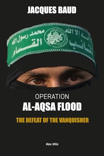 

Operation Al-Aqsa Flood: The Defeat of the Vanquisher