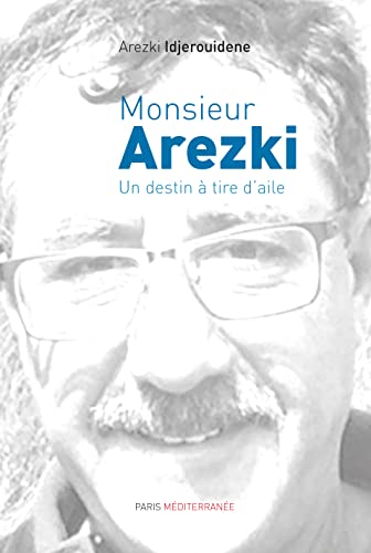 Beispielbild fr Monsieur Arezki, un destin  tire d'aile zum Verkauf von Ammareal