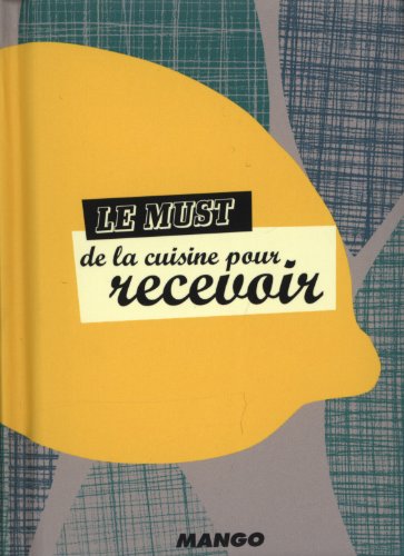 9782317001215: LE MUST DES RECETTES POUR RECEVOIR