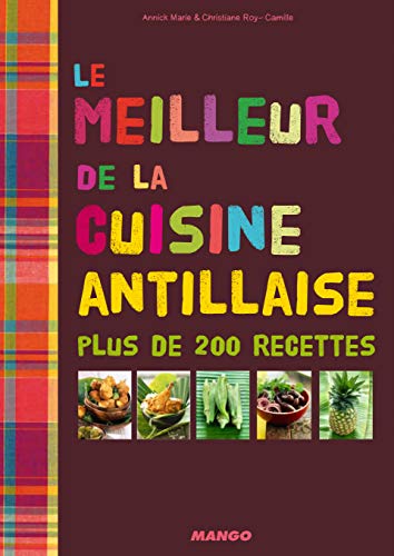 9782317002809: Le meilleur de la cuisine antillaise: plus de 200 recettes