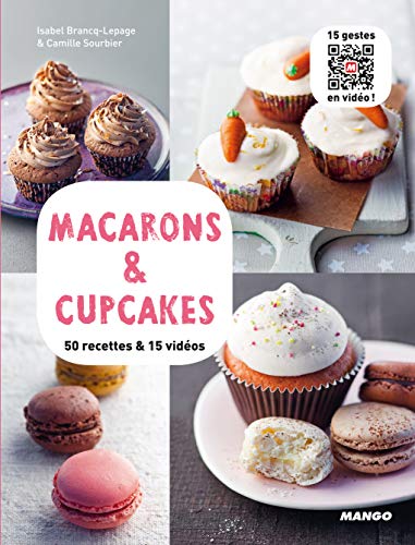 Beispielbild fr Macarons & Cupcakes - 50 recettes & 15 vidos zum Verkauf von medimops