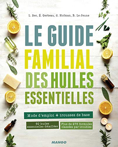 Beispielbild fr Le guide familial des huiles essentielles zum Verkauf von Gallix