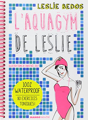 9782317004209: L'aquagym de Leslie: 100 % waterproof - 80 exercices toniques !