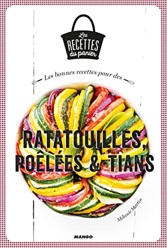Beispielbild fr Les bonnes recettes pour des ratatouilles, poles et tians zum Verkauf von Ammareal