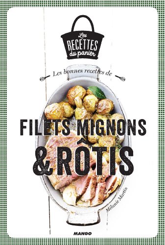 Stock image for Les bonnes recettes de filets mignon et rtis for sale by Ammareal