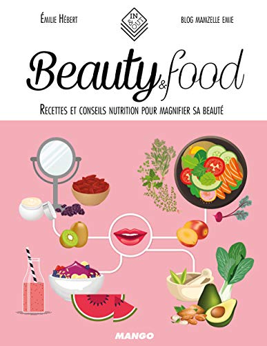 Beispielbild fr Beautyfood : Recettes et conseils nutrition pour magnifier sa beaut zum Verkauf von Ammareal