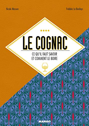 Beispielbild fr Le cognac : Ce qu'il faut savoir et comment le boire zum Verkauf von medimops