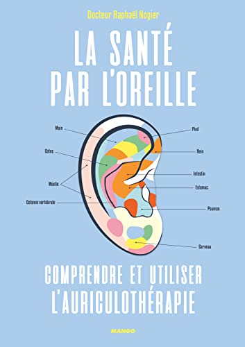 Stock image for La sant par l'oreille: Comprendre et utiliser l'auriculothrapie for sale by GF Books, Inc.