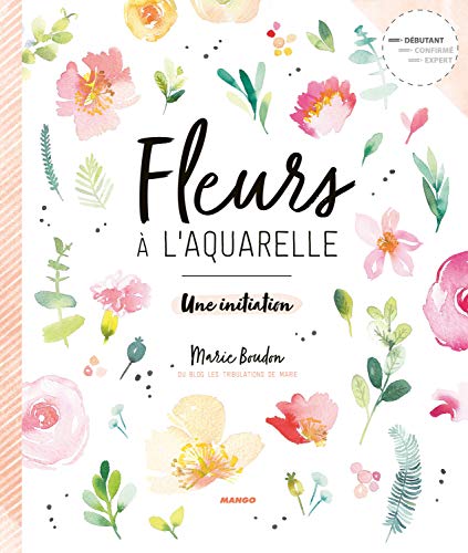 Beispielbild fr Fleurs  l'aquarelle : Une initiation zum Verkauf von medimops