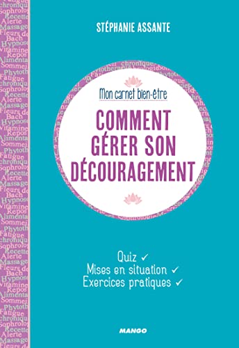 Beispielbild fr Comment grer son dcouragement: Quiz, Mises en situtation, Exercices pratiques zum Verkauf von Ammareal