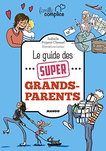 Beispielbild fr Le guide des super grands-parents zum Verkauf von medimops