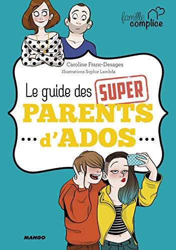 Stock image for Famille complice : Le guide des super parents d'ado for sale by medimops