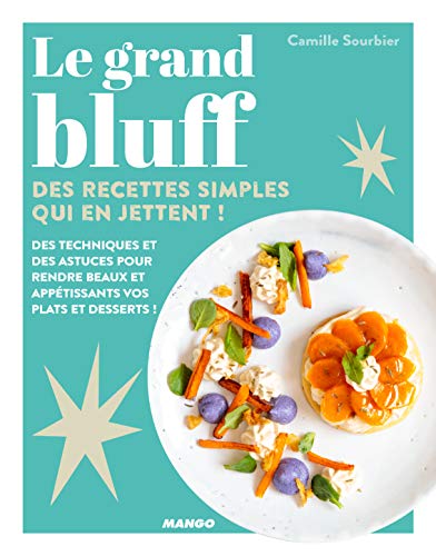 Beispielbild fr Le grand bluff : Des recettes simples qui en jettent ! zum Verkauf von medimops